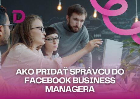 Ako pridau0165 spru00e1vcu do Facebook Business Managera
