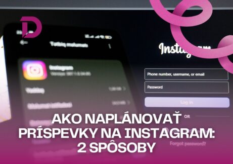 Ako naplu00e1novau0165 pru00edspevky na Instagram