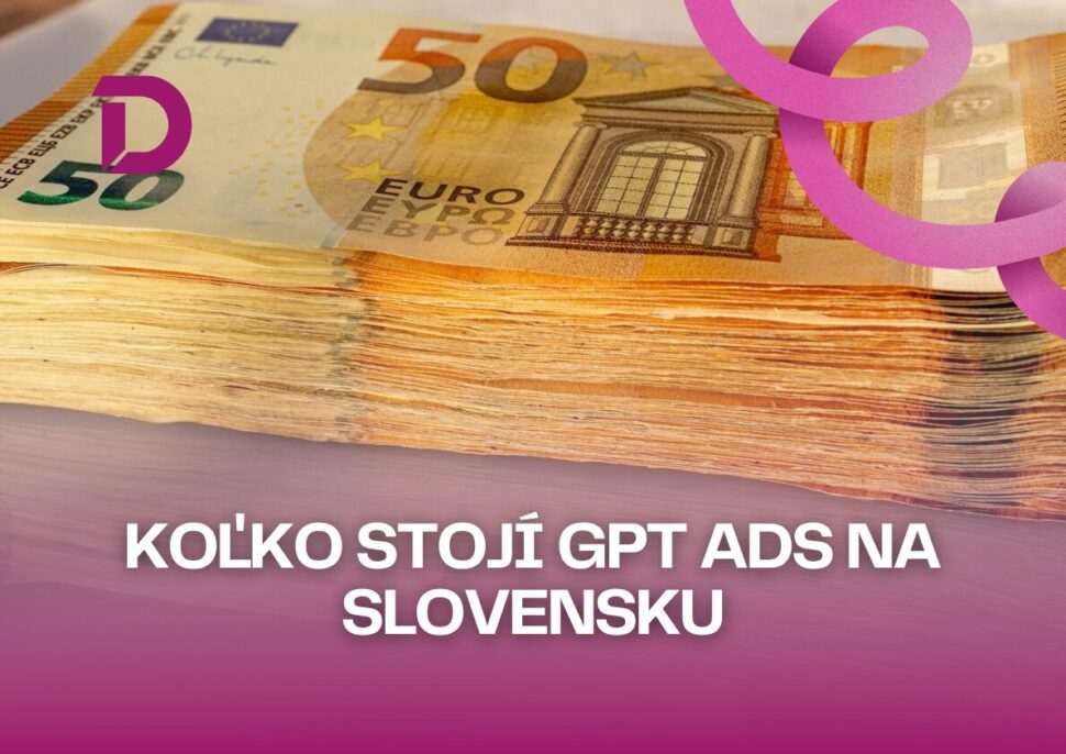 Kou013eko stoju00ed GPT Ads na Slovensku